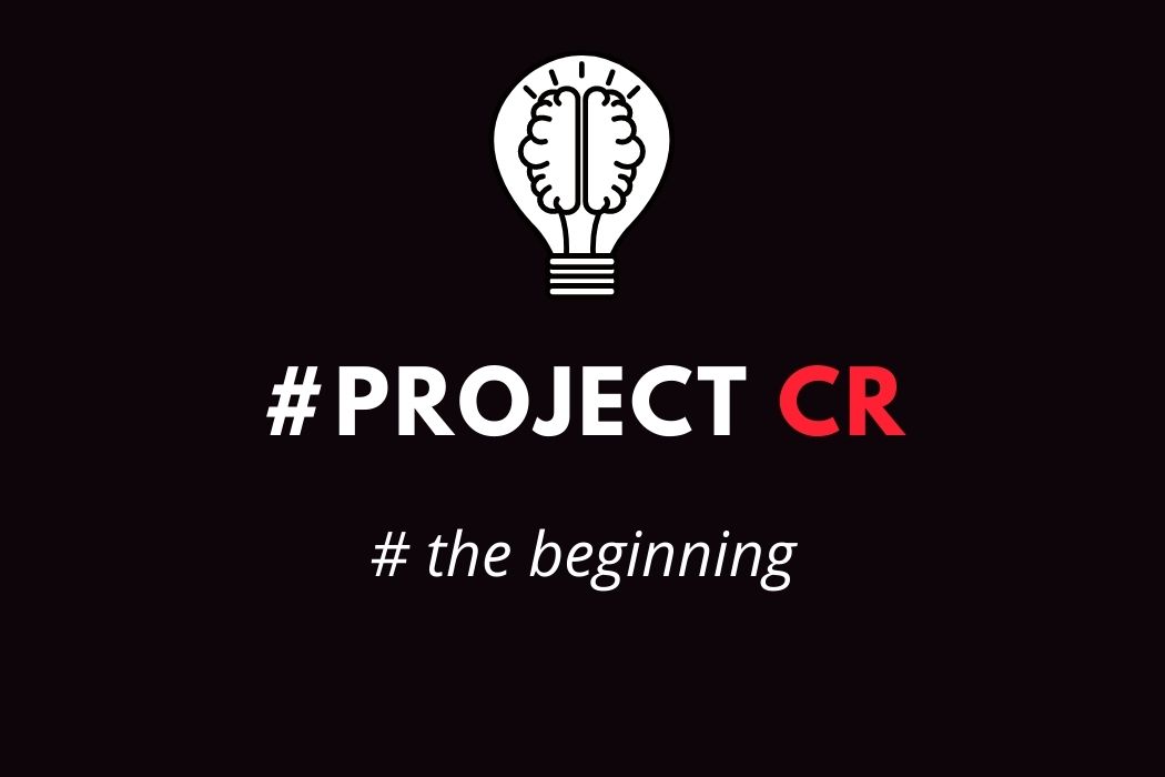 Project CR beginning
